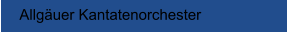 Allg�uer Kantatenorchester