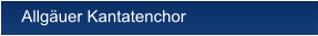 Allg�uer Kantatenchor Allg�uer Kantatenchor